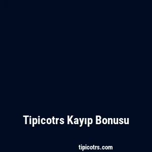 Tipicotrs Kayıp Bonusu