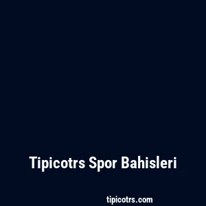 Tipicotrs Spor Bahisleri